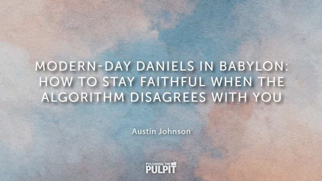 Modern-day Daniels in Babylon | Austi...
