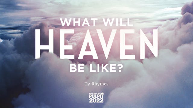What Will Heaven Be Like? | Ty Rhymes