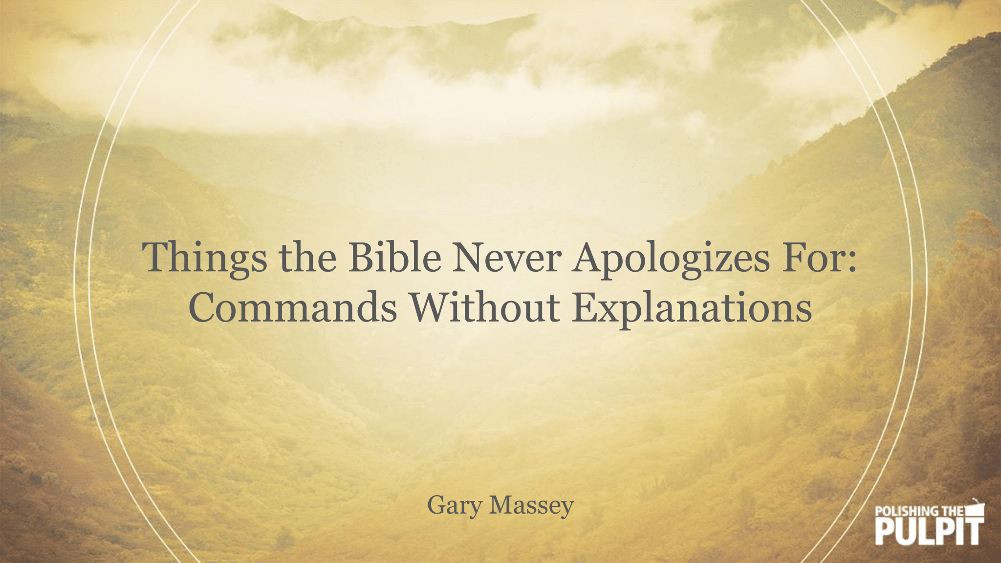 Things the Bible Never Apologizes For | Gary Massey