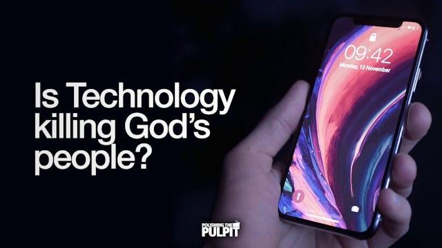 Is Technology Killing God’s People? |...