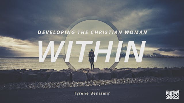 Developing the Christian Woman Within...