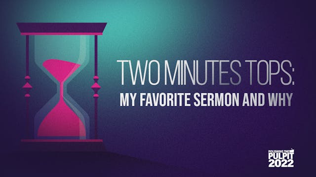 Two Minutes, Tops: My Favorite Sermon...