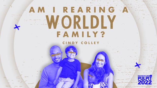 Am I Rearing a Worldly Family? | Cin...