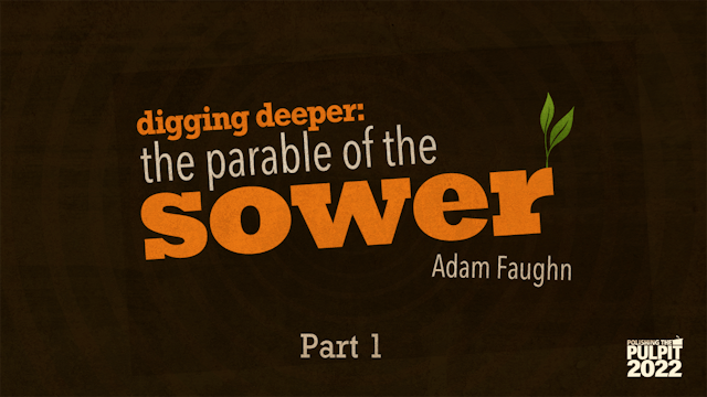 Digging Deeper: The Parable of the So...