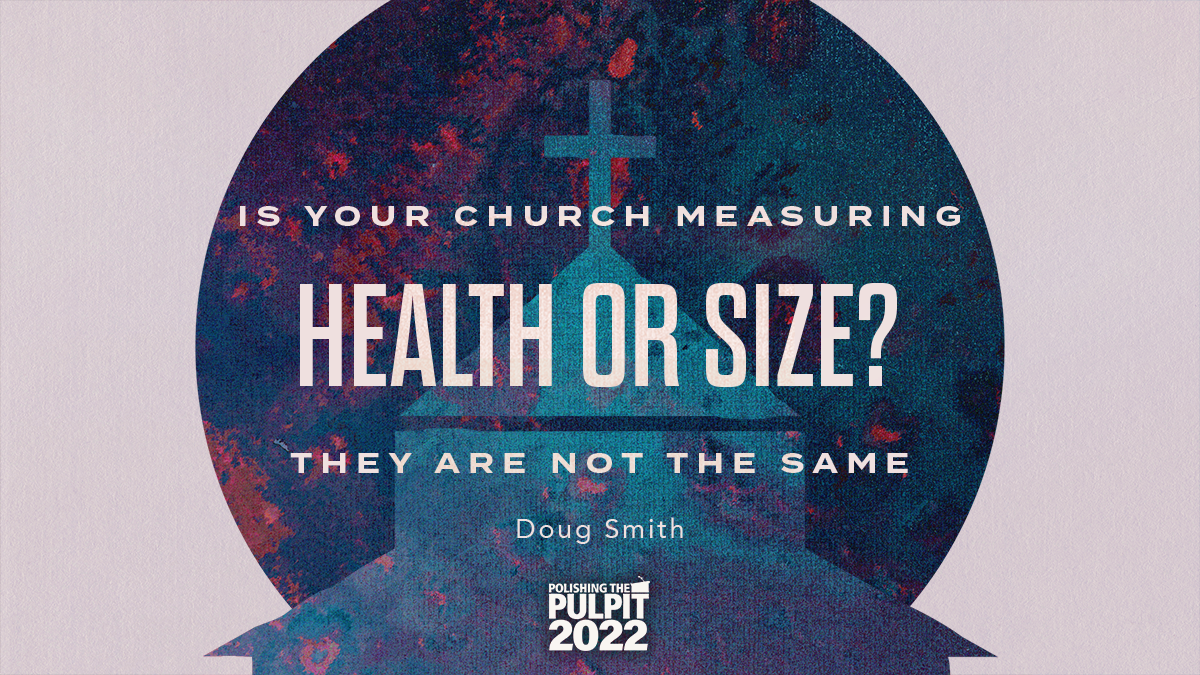Is Your Church Measuring Health or Size? They are Not The Same | Doug Smith