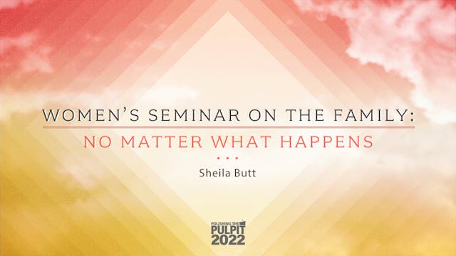 Women's Seminar on the Family: No Mat...