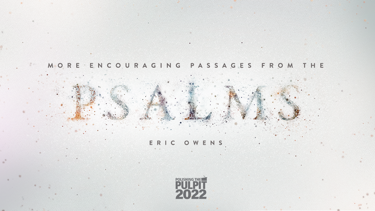 More Encouraging Passages from the Psalms | Eric Owens