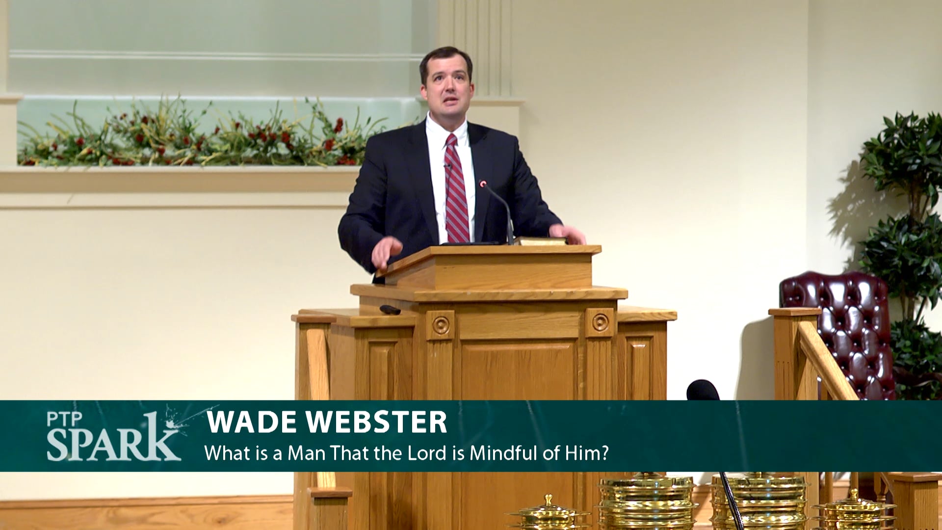Wade Webster: What is a Man That the Lord is Mindful of Him?