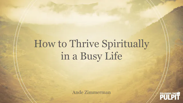 How to Thrive Spiritually in a Busy L...