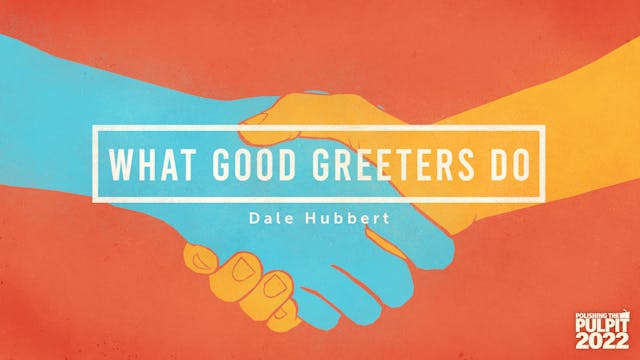 What Good Greeters Do | Dale Hubbert