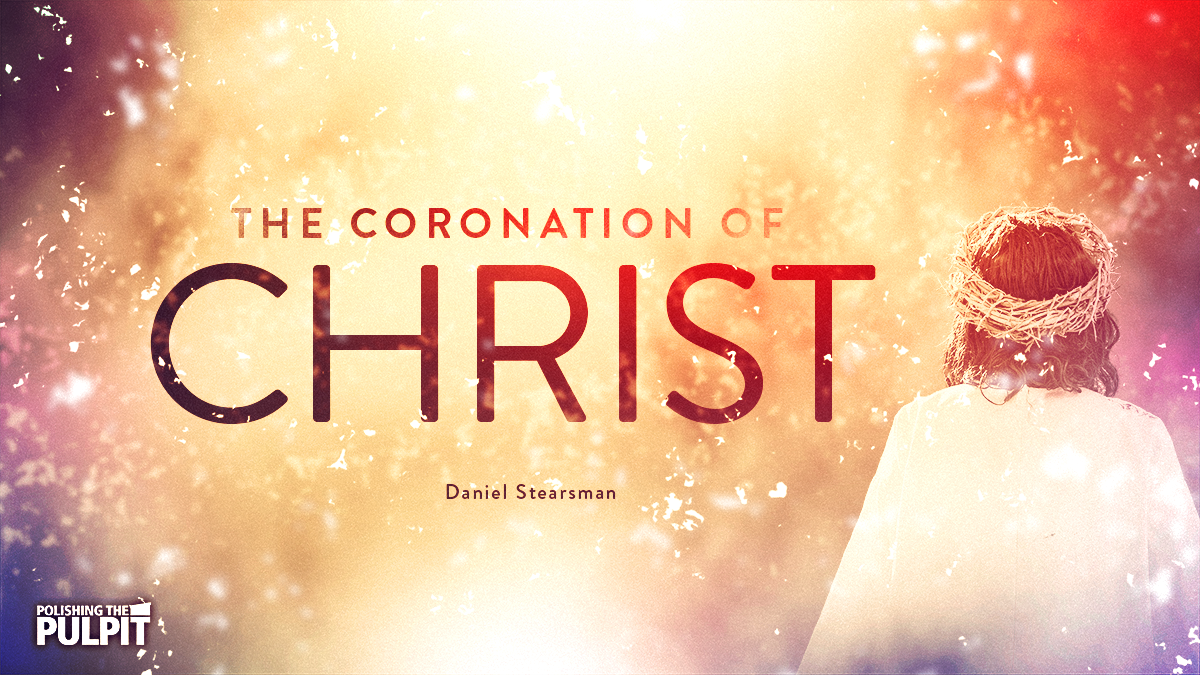 The Coronation of Christ | Daniel Stearsman