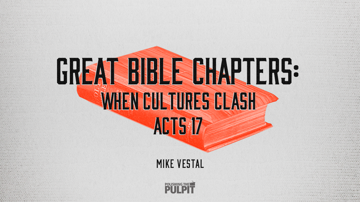 Great Bible Chapters: When Cultures Clash Acts 17 | Mike Vestal