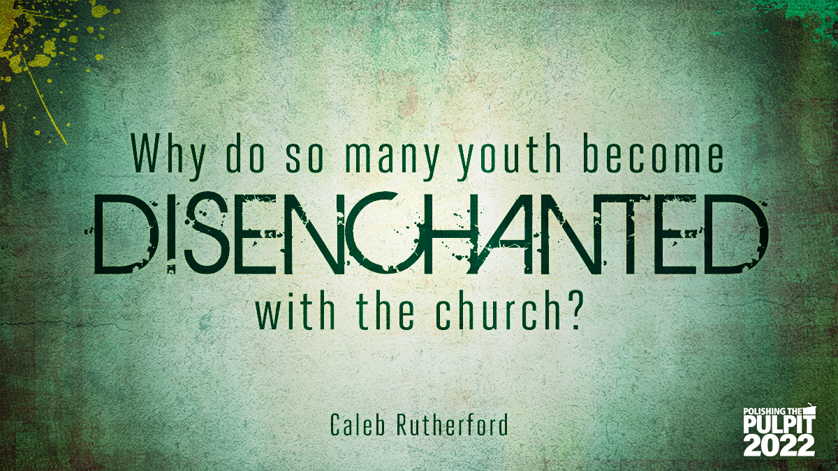 Why Do So Many Youth Become Disenchanted with the Church? | Caleb Rutherford