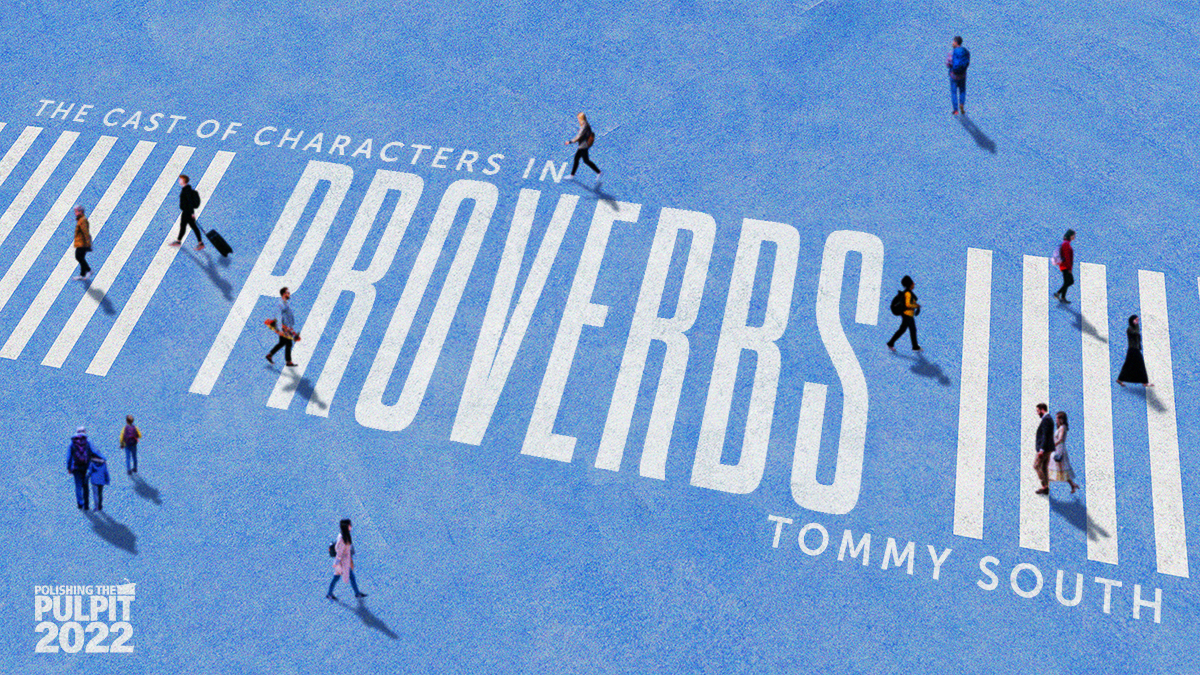 The "Cast of Characters" in Proverbs | Tommy South