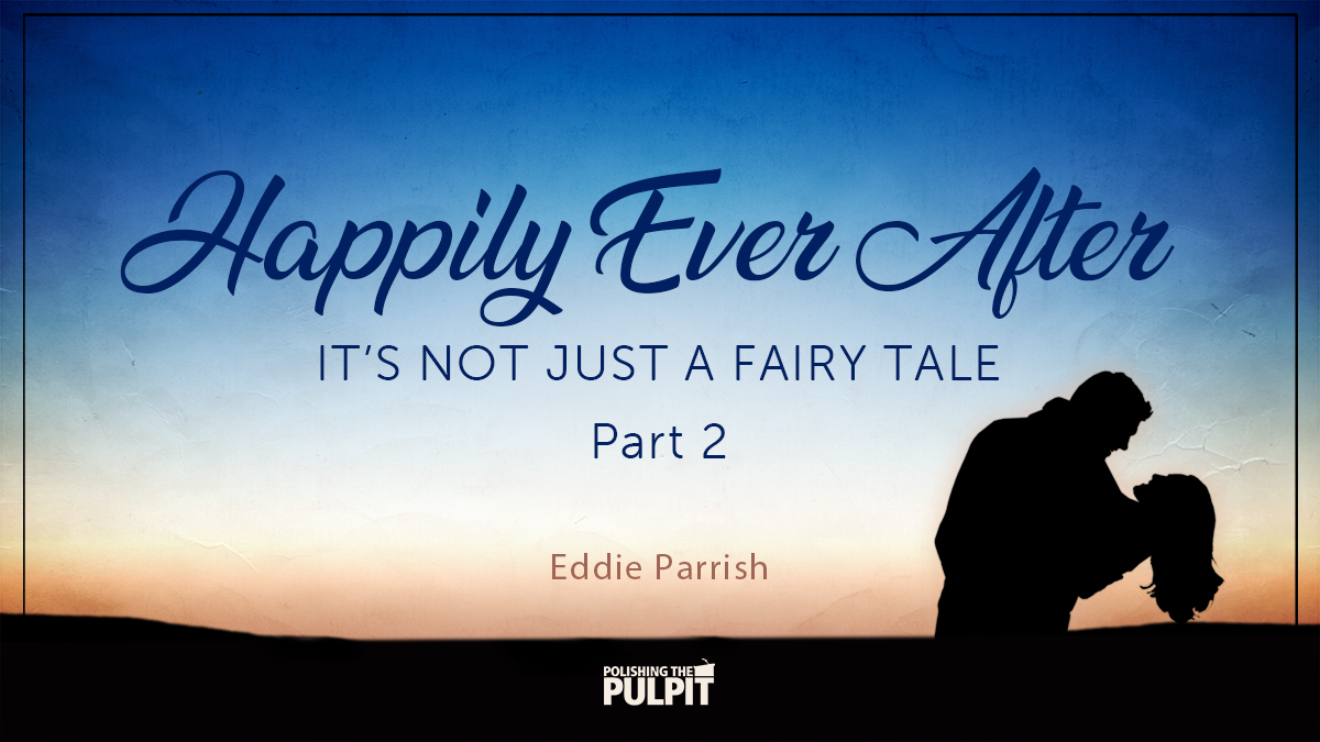 Happily Ever After It's Not Just A Fairy Tale Part 2 | Eddie Parrish