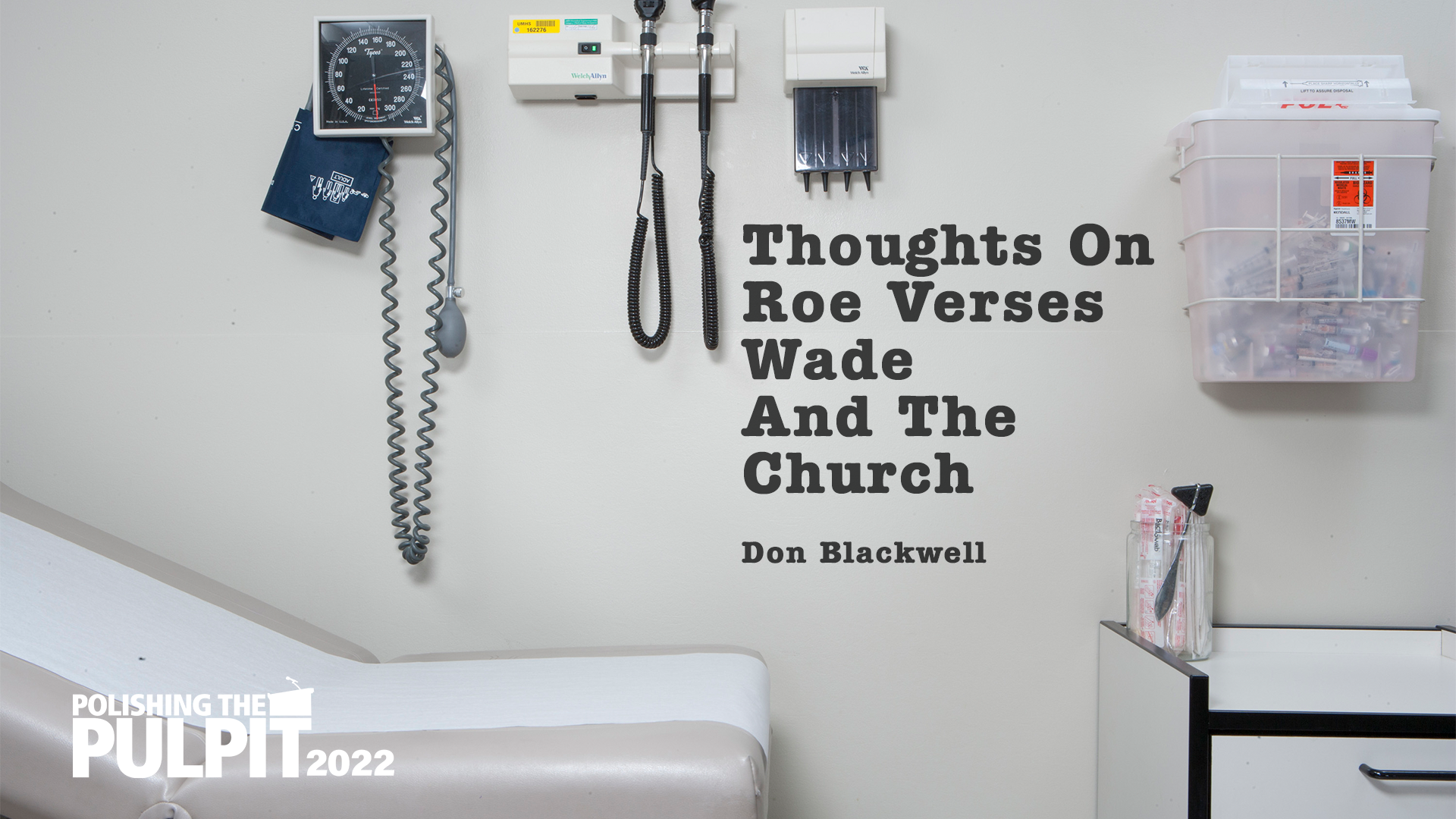 Thoughts on Roe Versus Wade and the Church | Don Blackwell