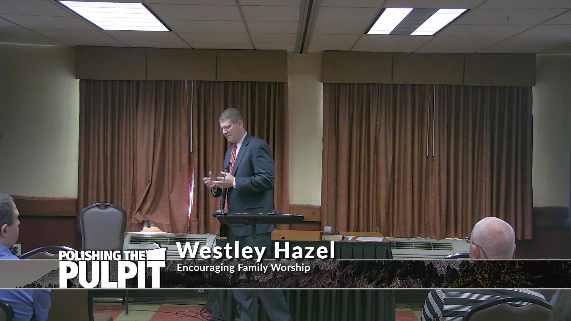 Westley Hazel: Encouraging Family Worship