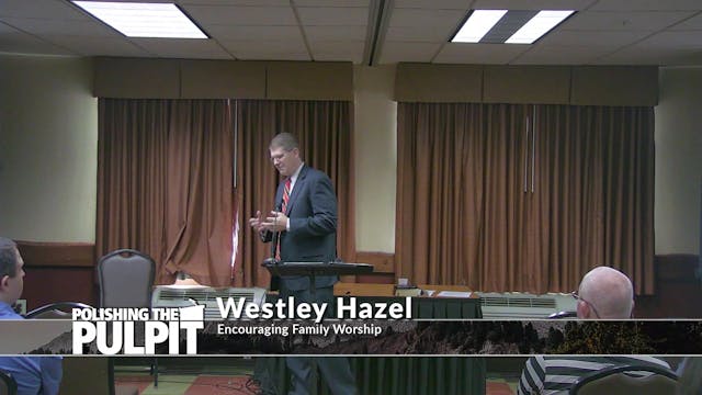 Westley Hazel: Encouraging Family Wor...