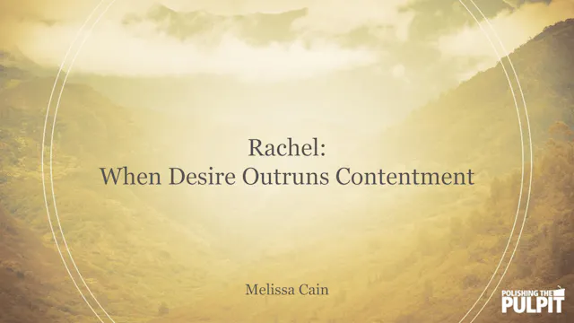 Rachel: When Desire Outruns Contentme...