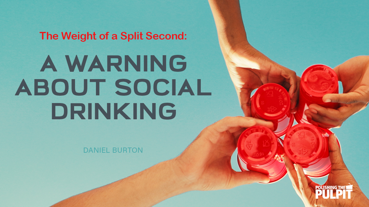 The Weight of a Split Second: A Warning About Social Drinking | Daniel Burton