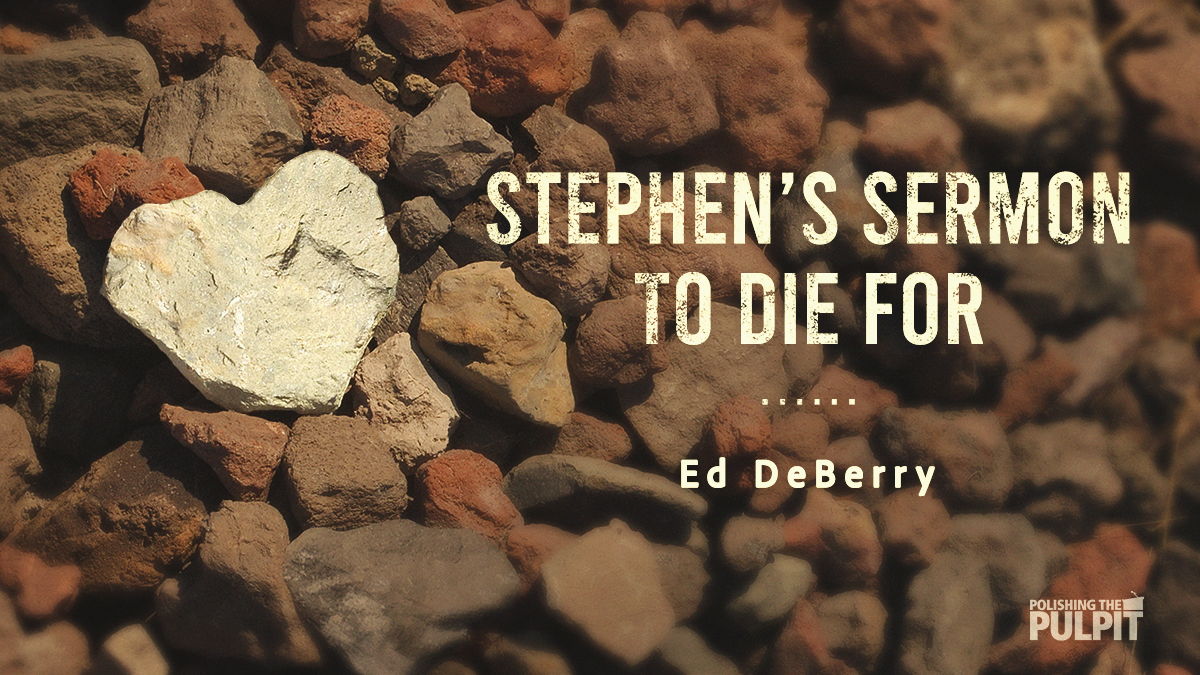 Stephen's Sermon to Die For (Acts 7) | Ed DeBerry