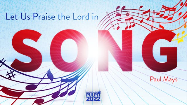 Let Us Praise the Lord in Song! | Pau...