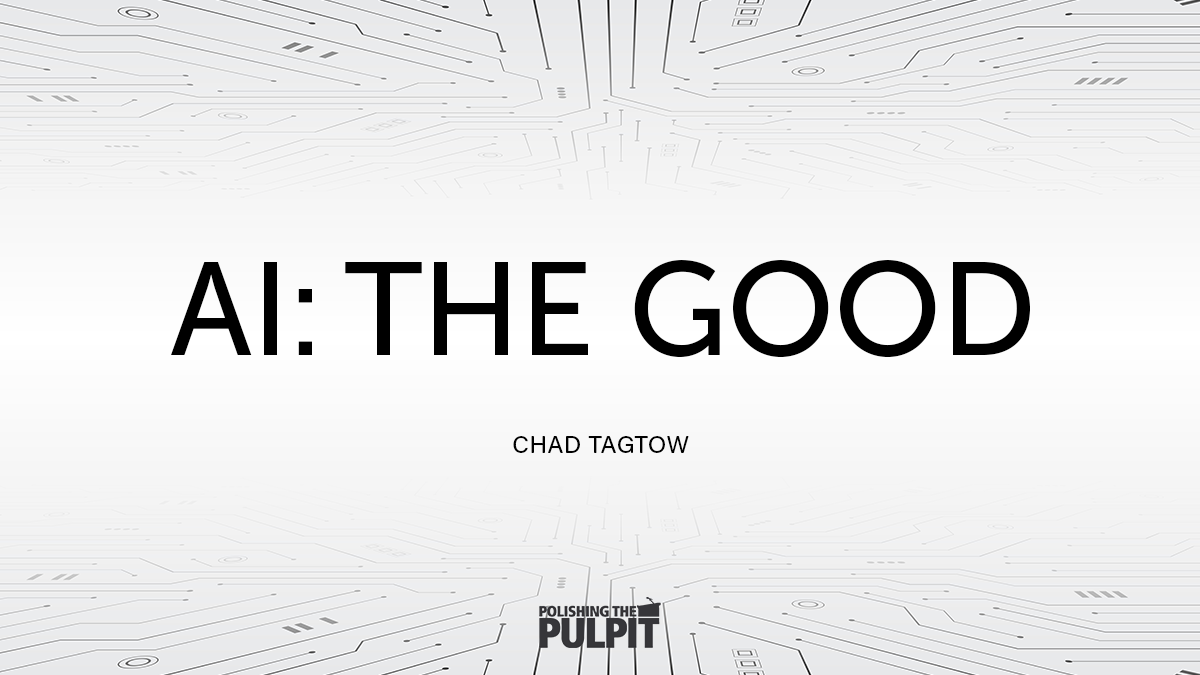 AI: The Good | Chad Tagtow