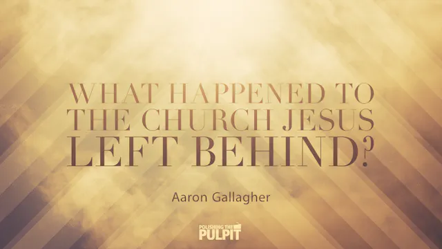 What Happened to the Church Jesus Lef...