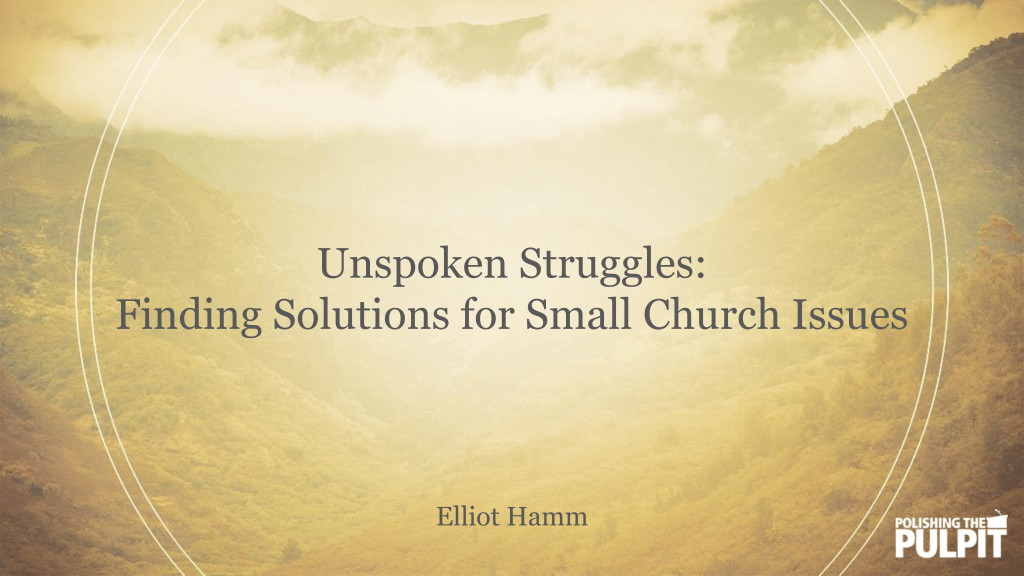 Unspoken Struggles: Finding Solutions for Small Church Issues | Elliot Hamm
