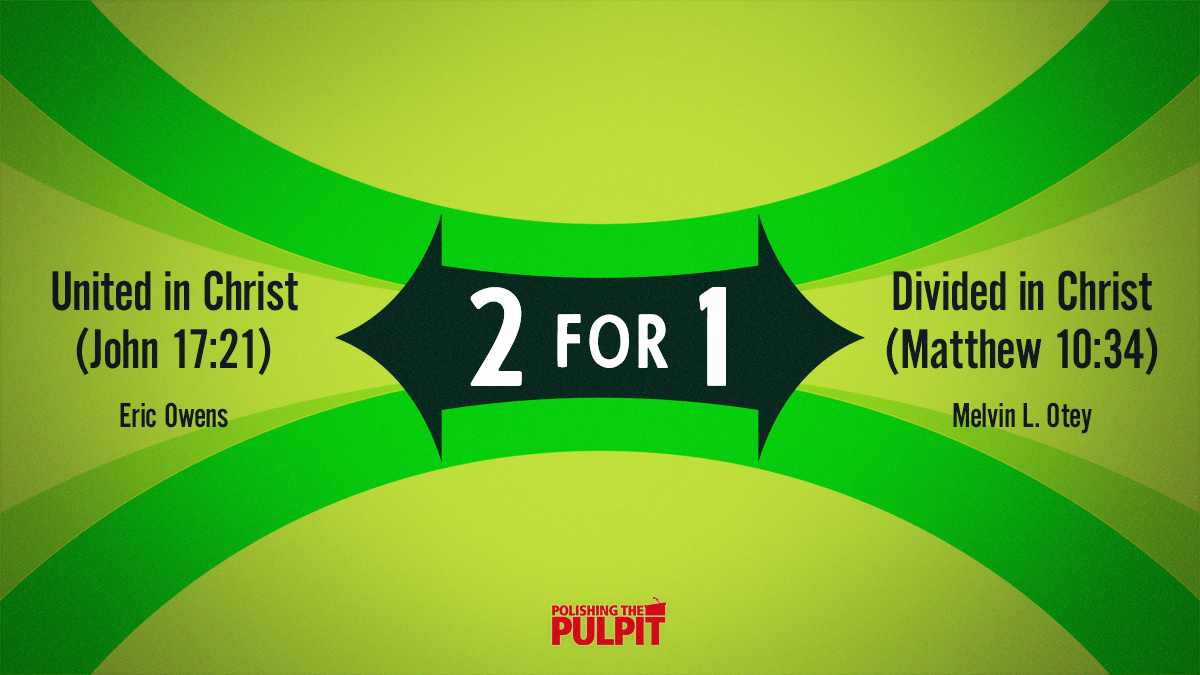 Two for One: Divided & United in Christ