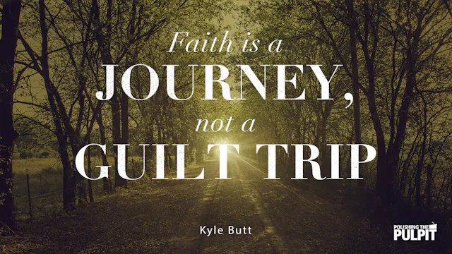 Faith is a Journey, Not a Guilt Trip ...