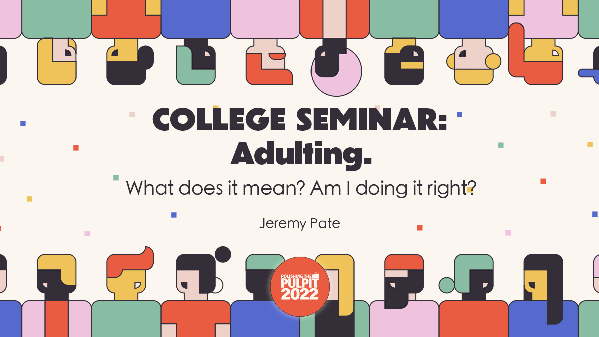 "Adulting." What does it mean? Am I doing it right? | Jeremy Pate