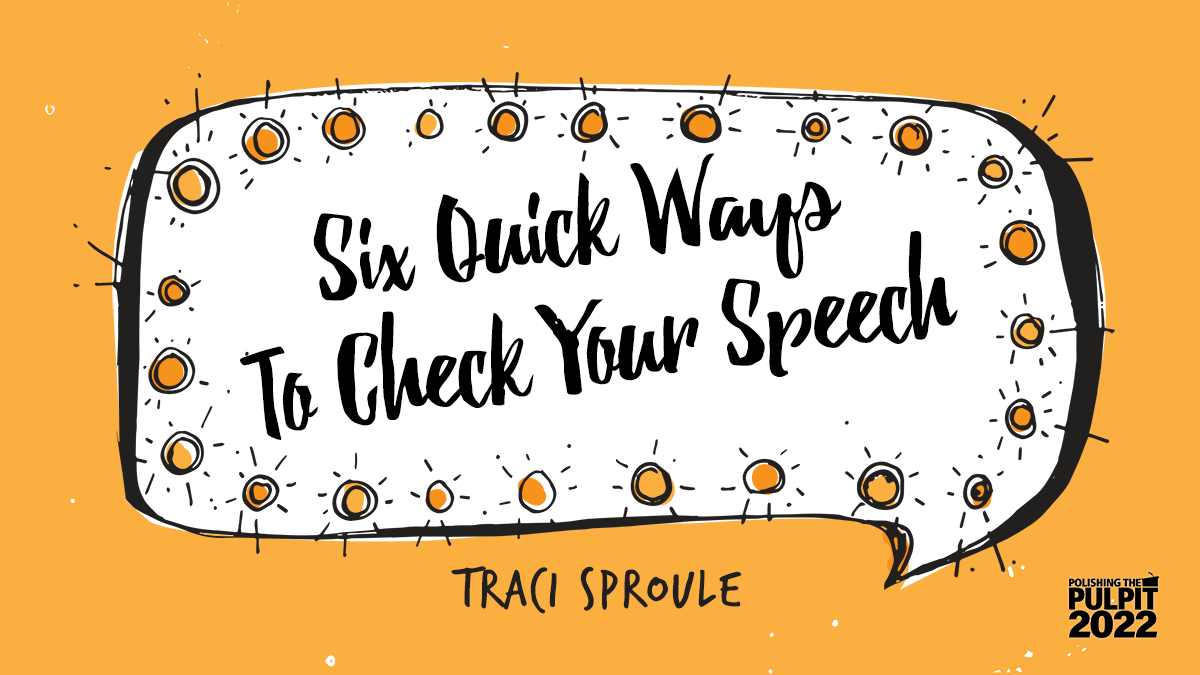 Six Quick Ways to Check Your Speech | Traci Sproule