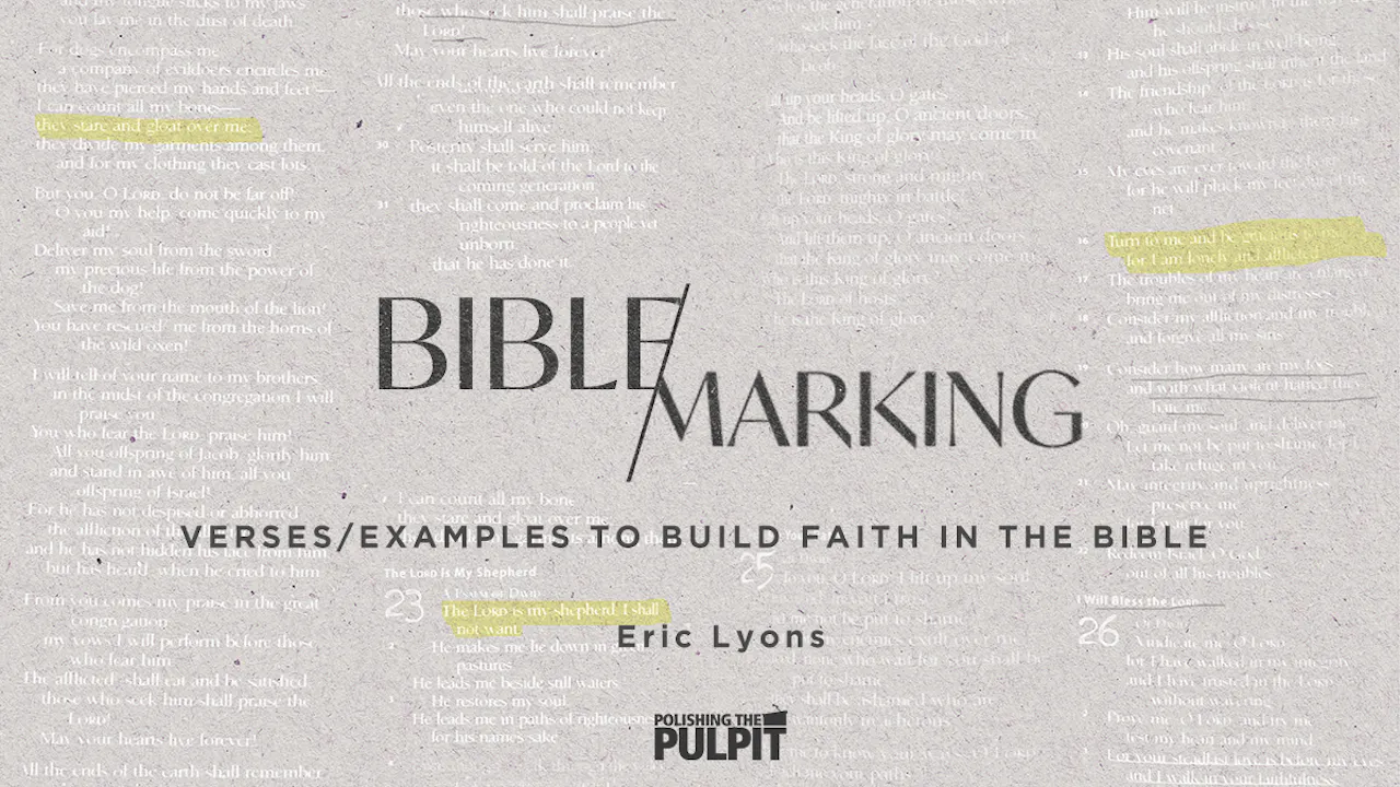 Building Faith Scriptures Bible Marking: Verses/Examples to Build Faith in the Bible | Eric Lyons ...