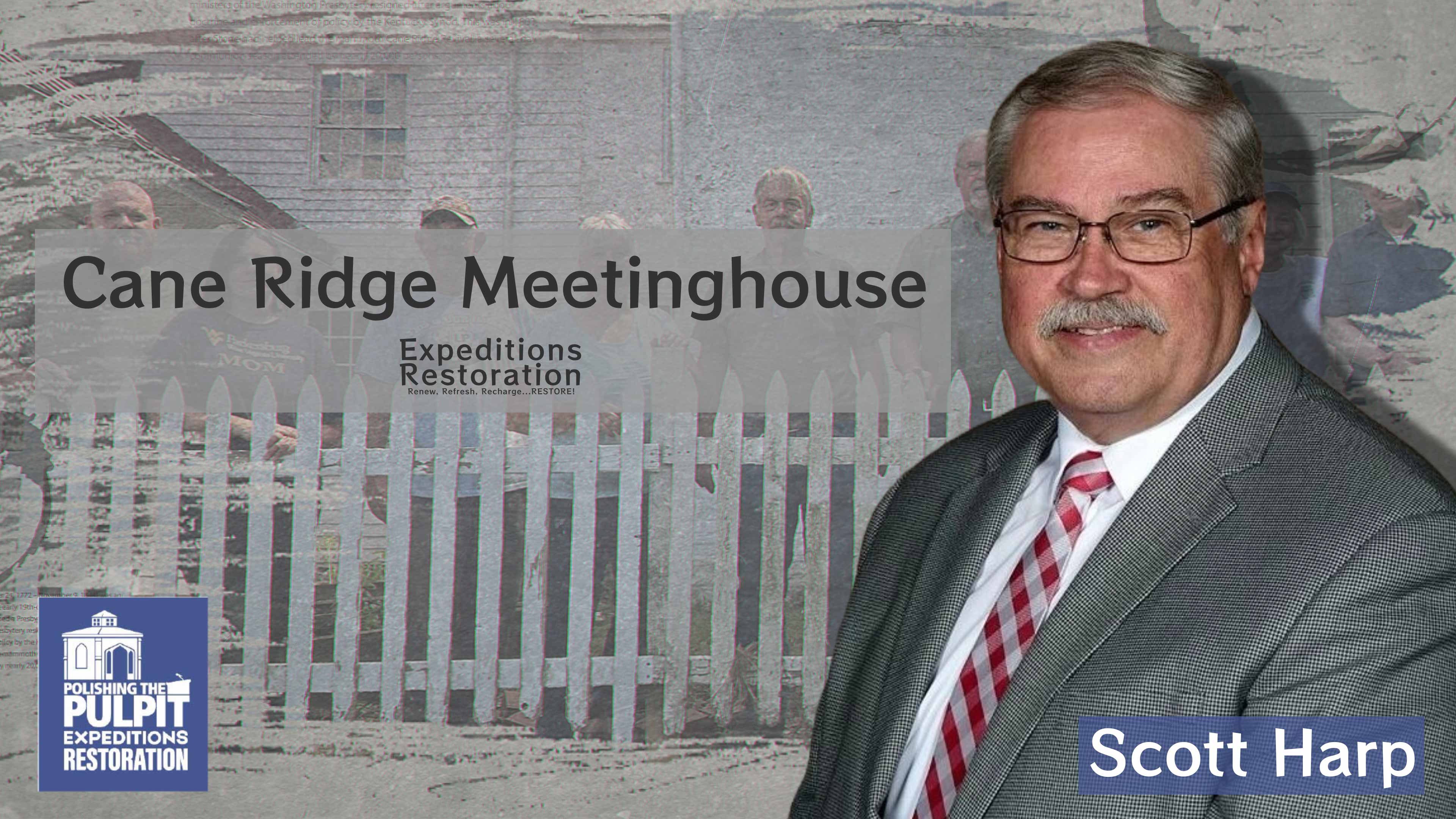 PTP Expeditions: Restoration—Cane Ridge Meetinghouse | Scott Harp