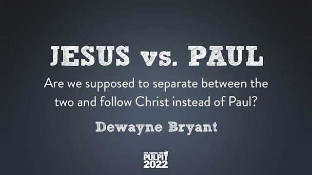 Jesus vs. Paul | Dewayne Bryant