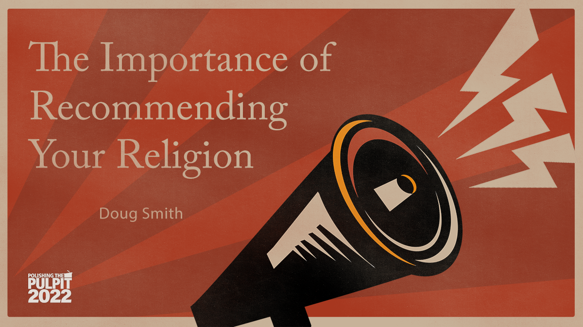 The Importance of Recommending Your Religion | Doug Smith
