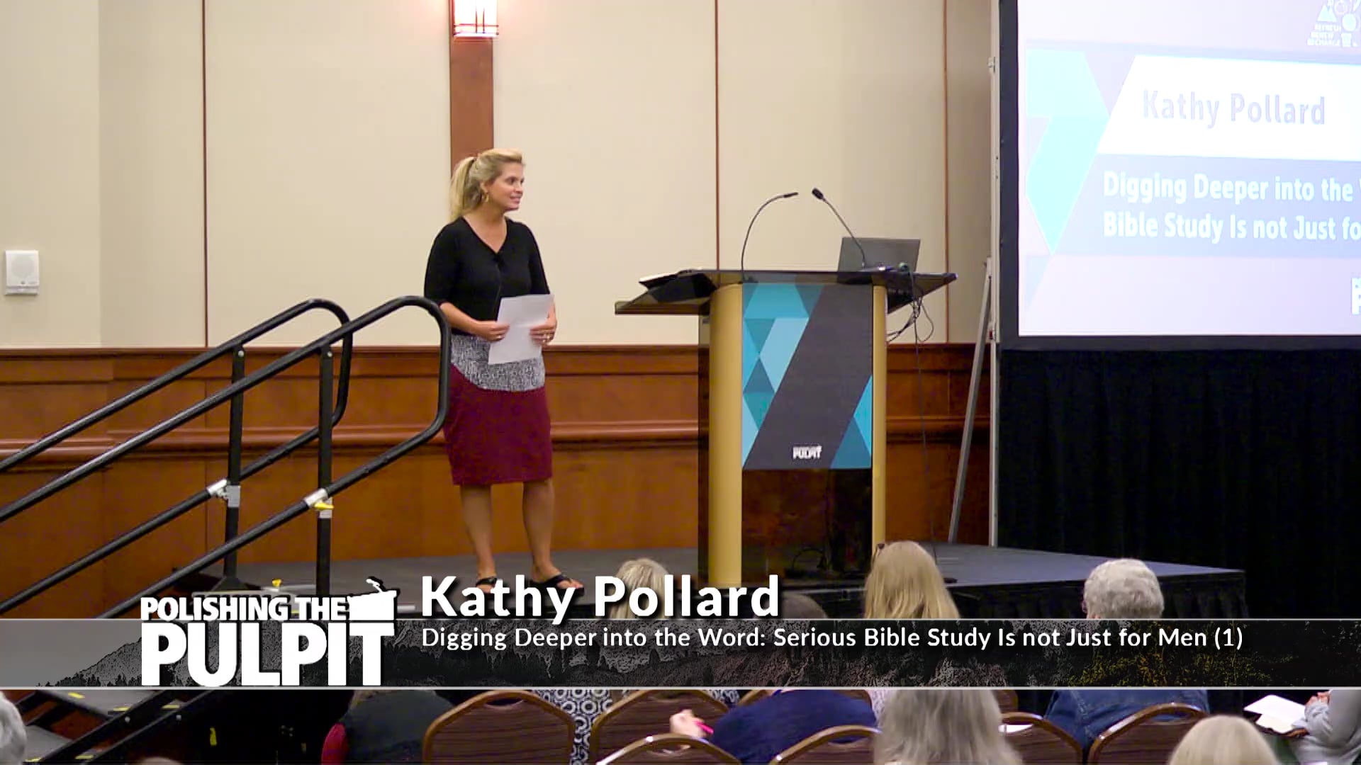 Kathy Pollard: Digging Deeper into the Word: (1) (PTP 2019)