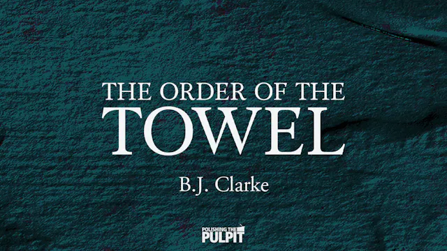 B.J. Clarke: The Order of the Towel