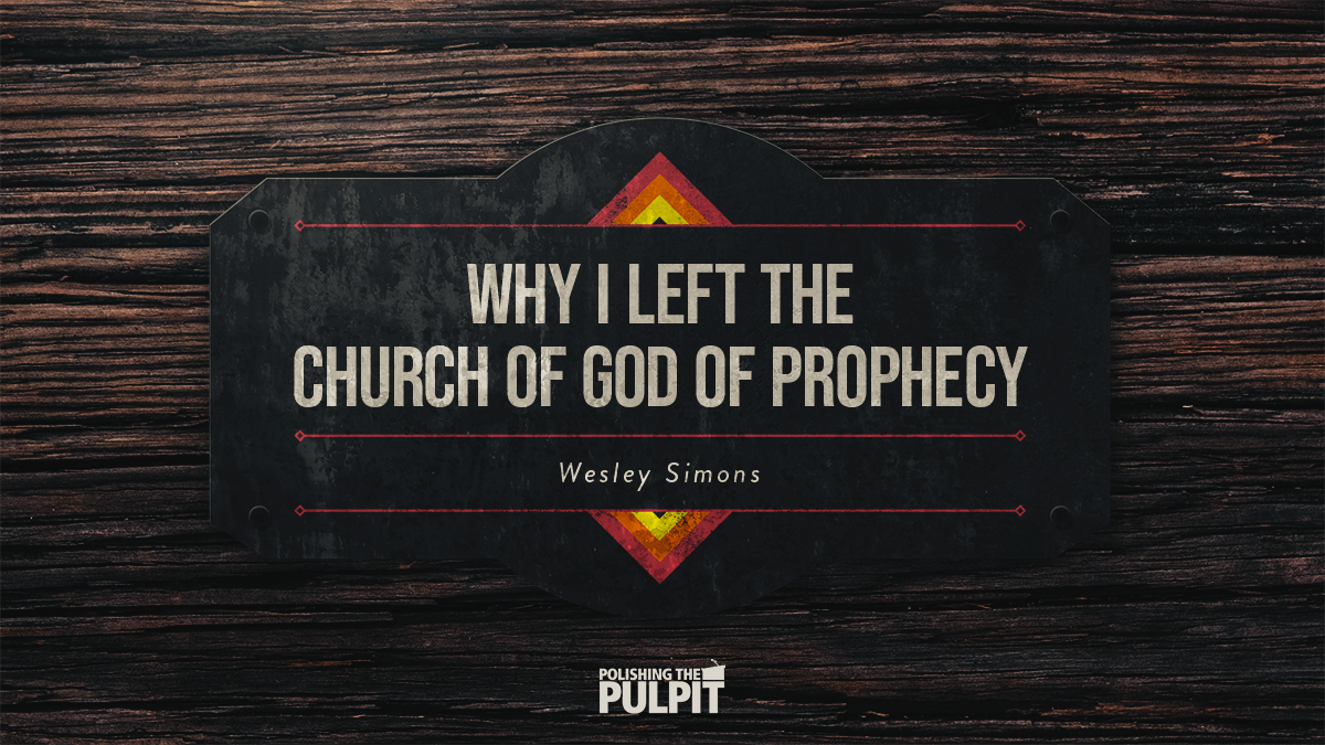 Why I Left The Church of God of Prophecy | Wesley Simons