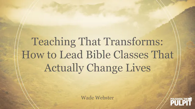 Teaching That Transforms | Wade Webster