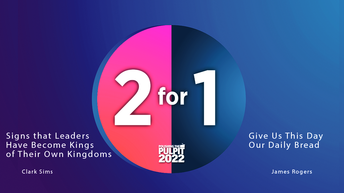 2 for 1: Kings of their Own Kingdoms; Our Daily Plan