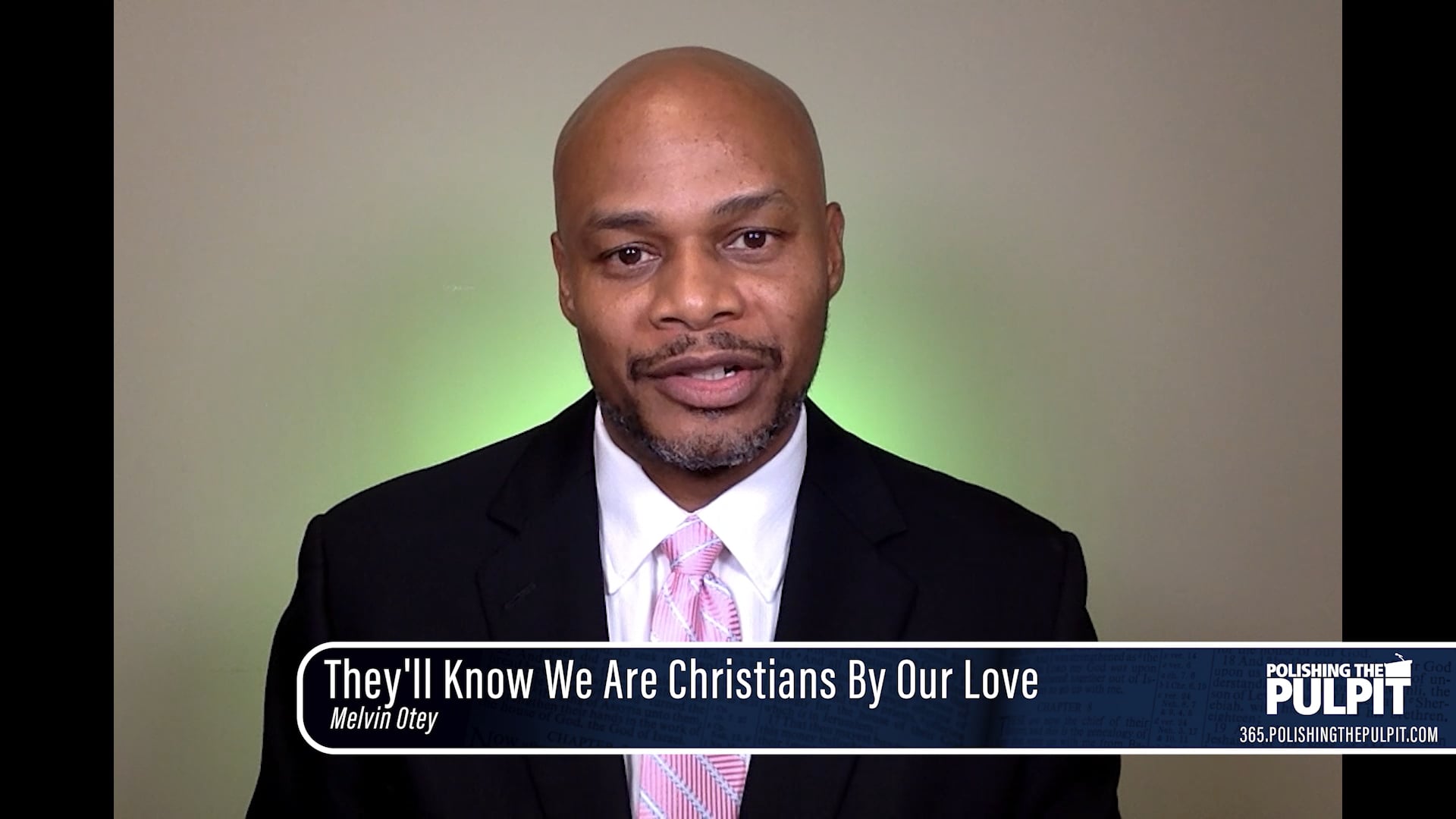 Melvin Otey: They’ll Know We Are Christians By Our Love