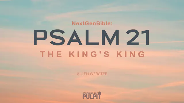 NextGenBible: Psalm 21 - The King's K...