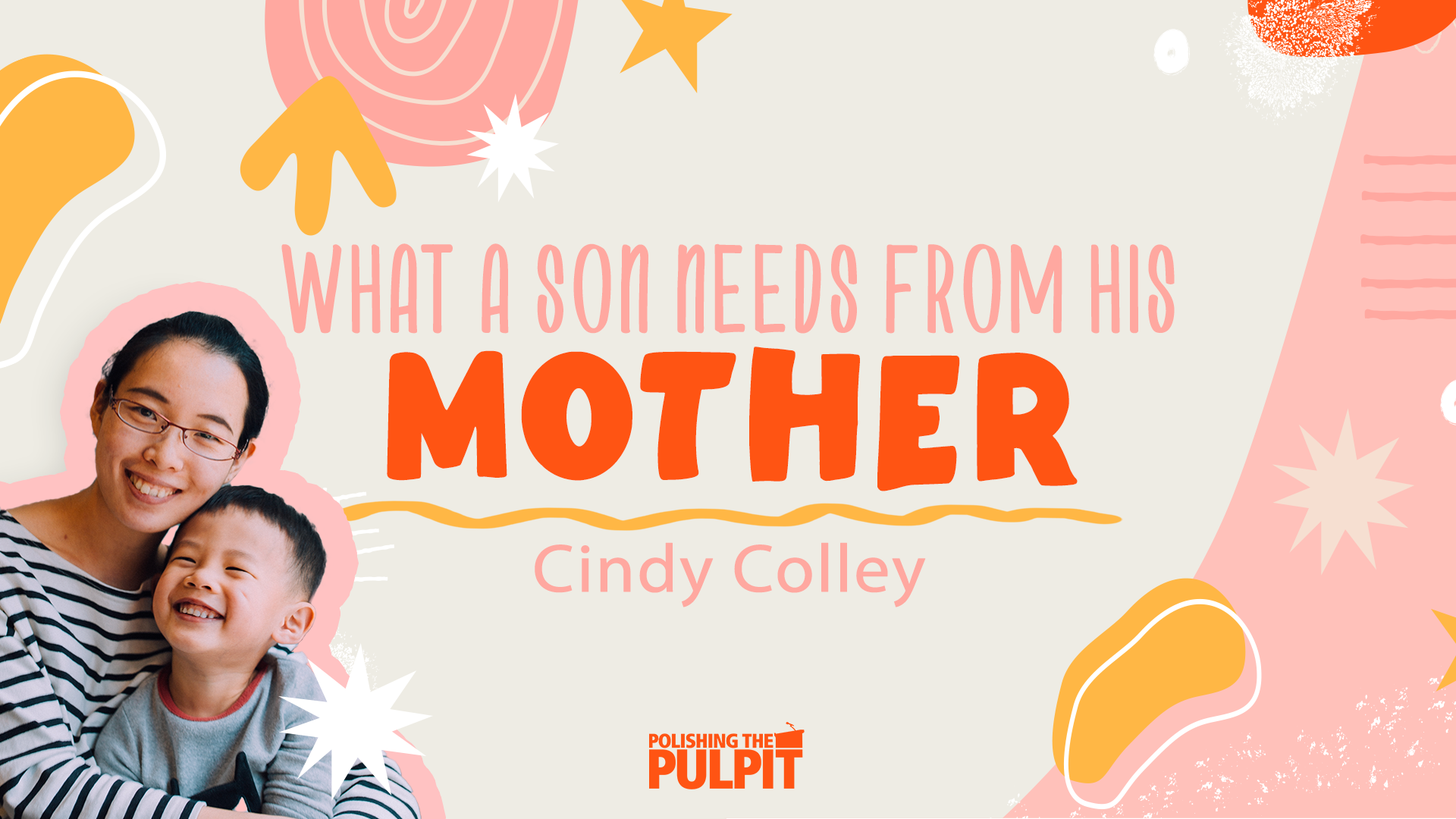 What A Son Needs From His Mother | Cindy Colley