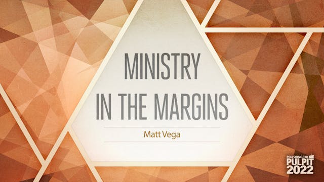 Ministry in the Margins | Matt Vega