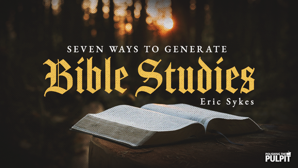 Seven Ways to Generate Bible Studies | Eric Sykes
