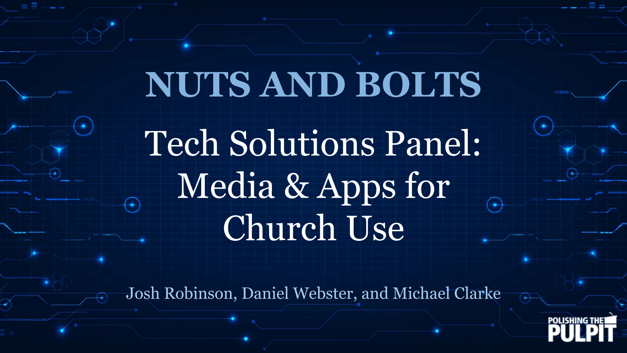 Nuts and Bolts - Tech Solutions Panel: Media & Apps for Church Use