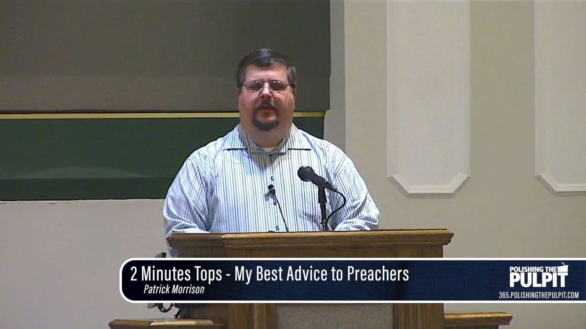 Patrick Morrison: 2 Minutes Tops - My Best Advice to Preachers