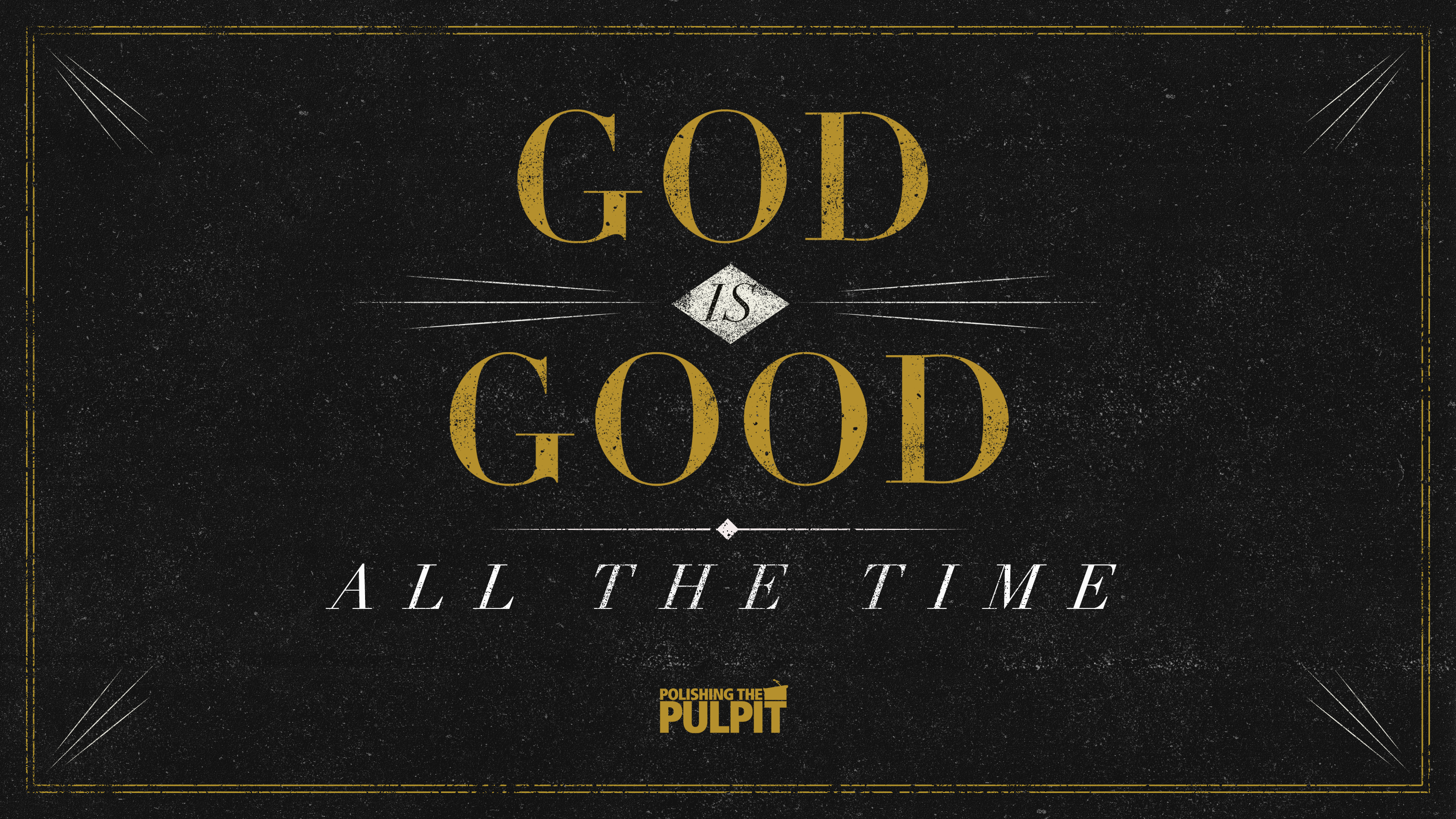 God Is Good, All the Time | Don Blackwell